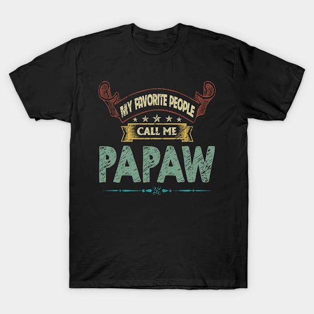 My Favorite People Call Me Papaw Vintage Father's Day T-Shirt by flandyglot